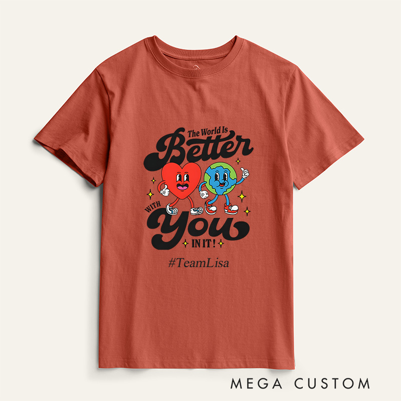 Personalized The World Is Better With You In It Mental Health Fighter Warrior T-Shirt