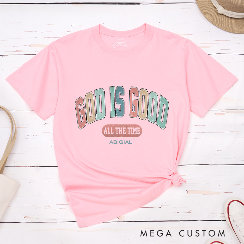 Personalized God Is Good All the Time Classic T-Shirt with Custom Name Essential T-Shirt Religious Shirt Birthday Easter Gift for Christian Girls