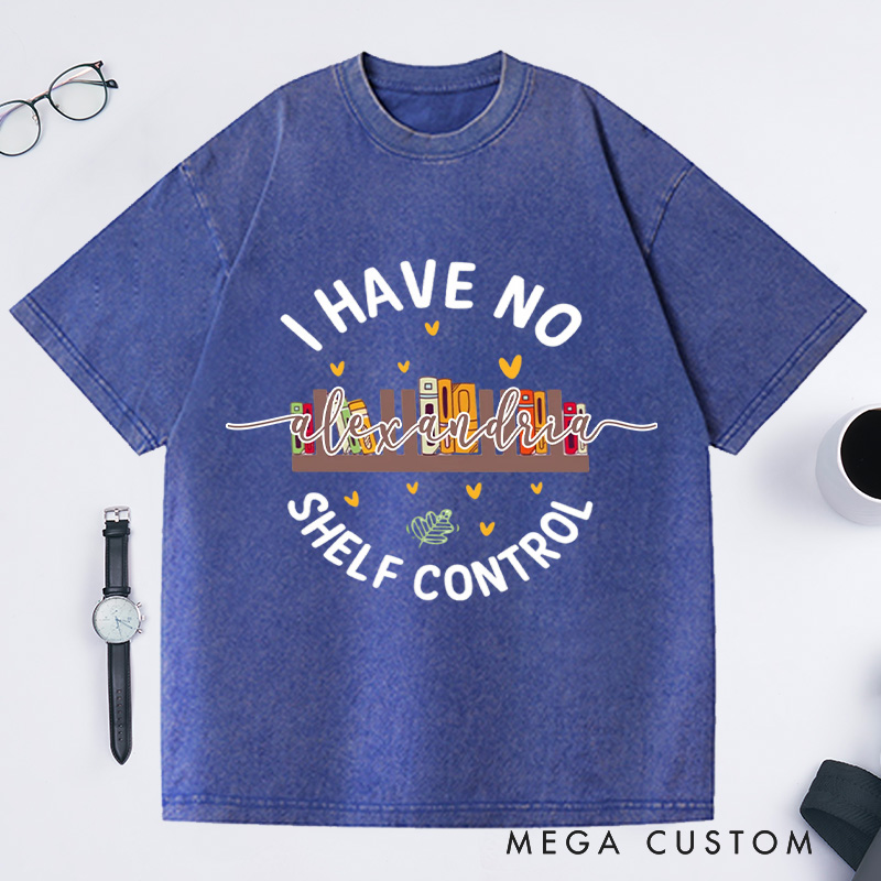 Personalized I Have No Shelf Control Washed T-Shirts Gift for Book Lover Reading Shirt Book T-shirt Librarian Gift