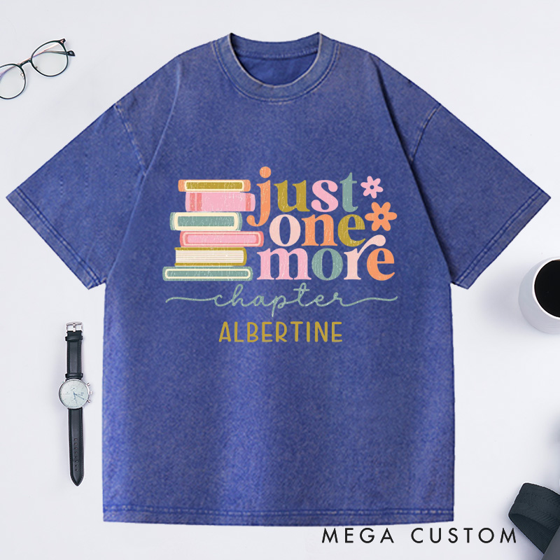Personalized Just One More Chapter Washed T-Shirts Reading T-Shirt Bookish Shirt Librarian Shirt Book Lover Gift Reader Gift