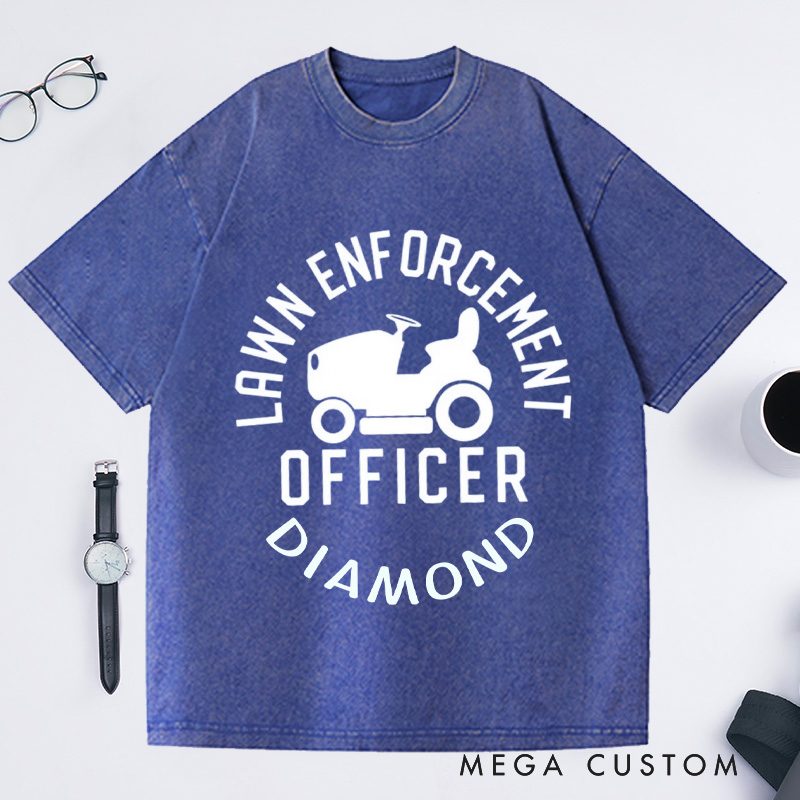 Personalized Lawn Enforcement Officer Washed T-Shirts Dad T-Shirt Lawn Guy Shirt Lawn Ranger Shirt Gift For Dad Gardener Shirt Gardening Lover Gift