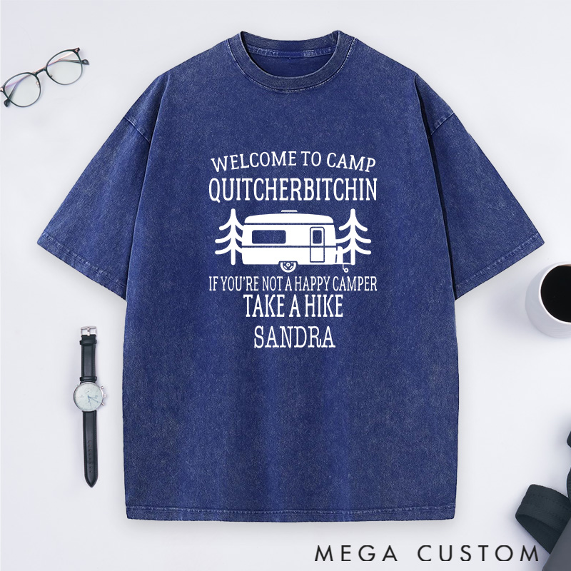 Personalized Welcome To Camp Quitcherbitchin Washed T-Shirts for Camping Hiking Traveling Lover Gift