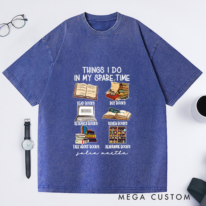 Personalized Things I Do In My Spare Time Washed T-Shirts Book Lover Gifts