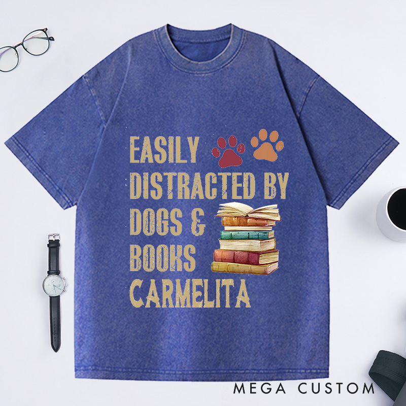 Personalized Easily Distracted By Dogs And Books Washed T-Shirts Book Lover Gift Funny Dog Shirt Dog Lover Shirt