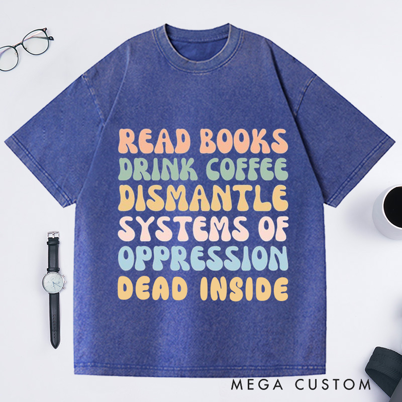 Personalized Read Books Drink Coffee Washed T-Shirts Bookish Reading Book Shirt 