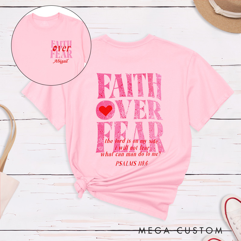 Personalized Faith Over Fear Classic T-Shirt Inspirational Christian Shirt Spiritual Top Gift of Faith Birthday Gift for Women 