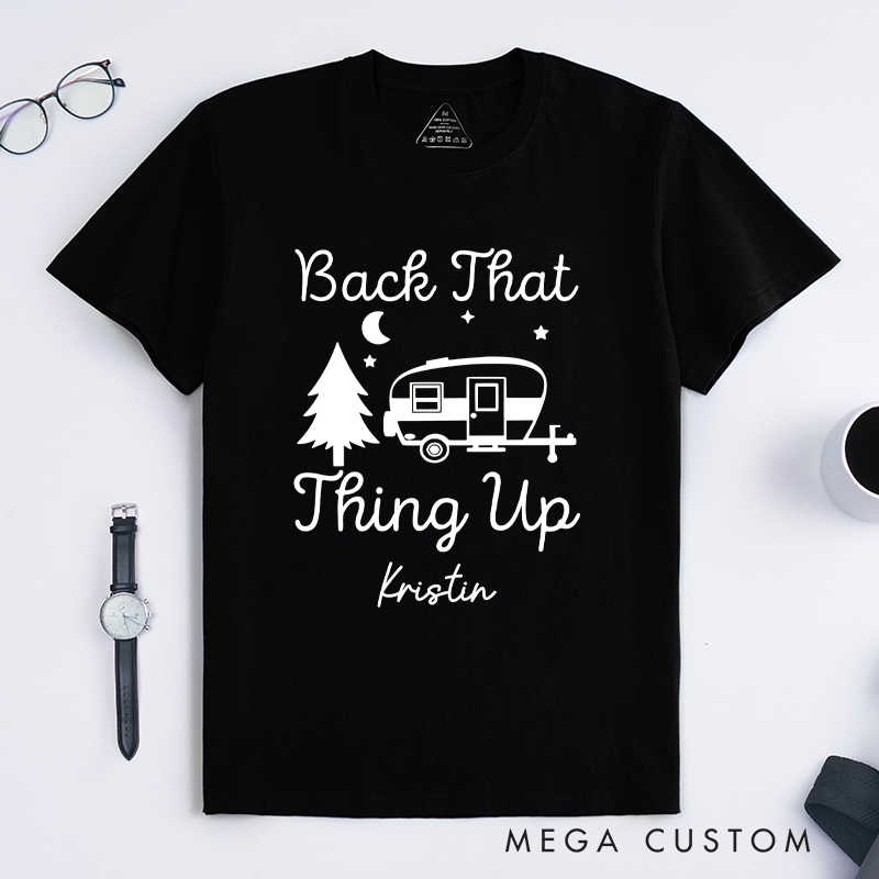 PersonalizedBack That Thing Up T-Shirt  Vacation Adventurers Hiking Camping Shirt Gift for Outdoors Lovers