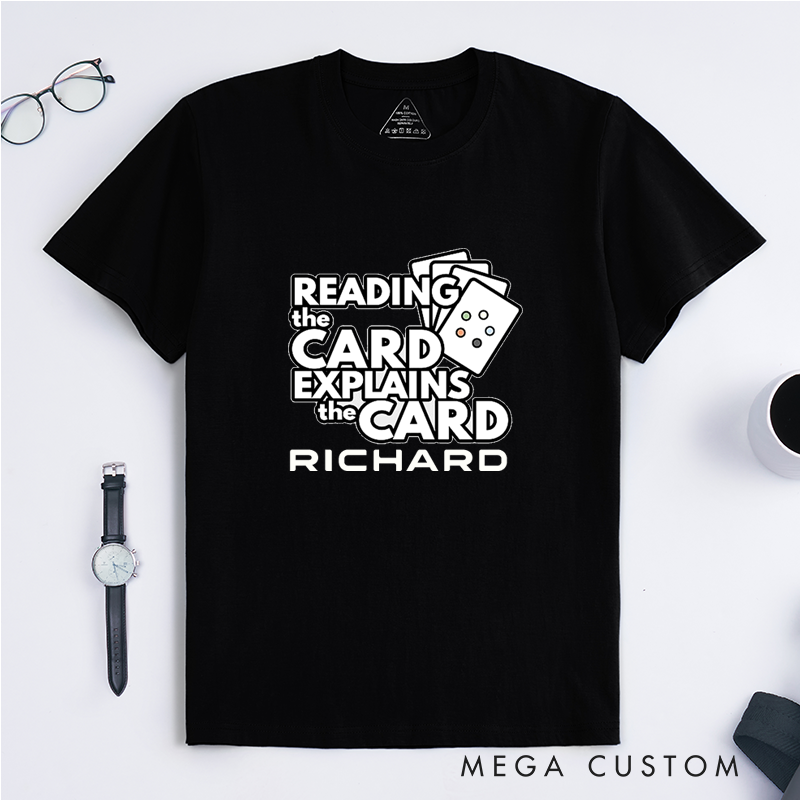 Personalized Reading The Card Explains The Card TShirt Unisex Custom Gift Classic Fit Funny Quote Shirt for Card Game Fans Unique Present