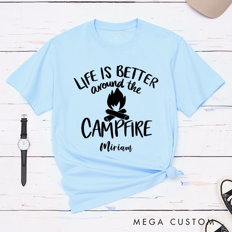 PersonalizedLife Is Better Around the Campfire T-Shirt Outdoors Camping Hiking Lover Gift