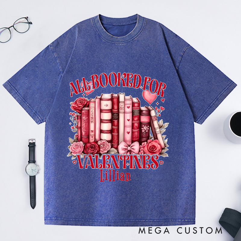 Personalized All Booked For My Valentine Washed T-Shirts Book Lover Valentine's Day T-shirt