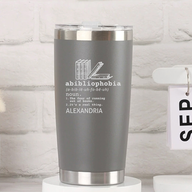 Personalized Abibliophobia Tumbler Book Lover Tumbler Stainless Steel Tumbler Reader Tumbler Bookish Tumbler Bookworm Tumbler