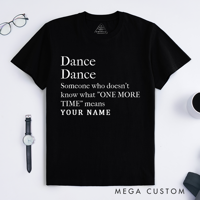 Personalized Dance Classic T-Shirts Custom Name Funny Definition Gift for Dance Lover Appreciation Present for Unisex Tee