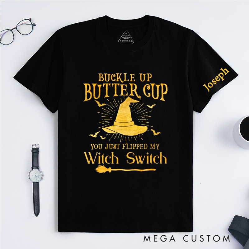 Personalized Witch Hat T-Shirt Classic Unisex Funny Quote Buckle Up Buttercup Witch Switch Custom Name Halloween Gift for Men Women Friends Family