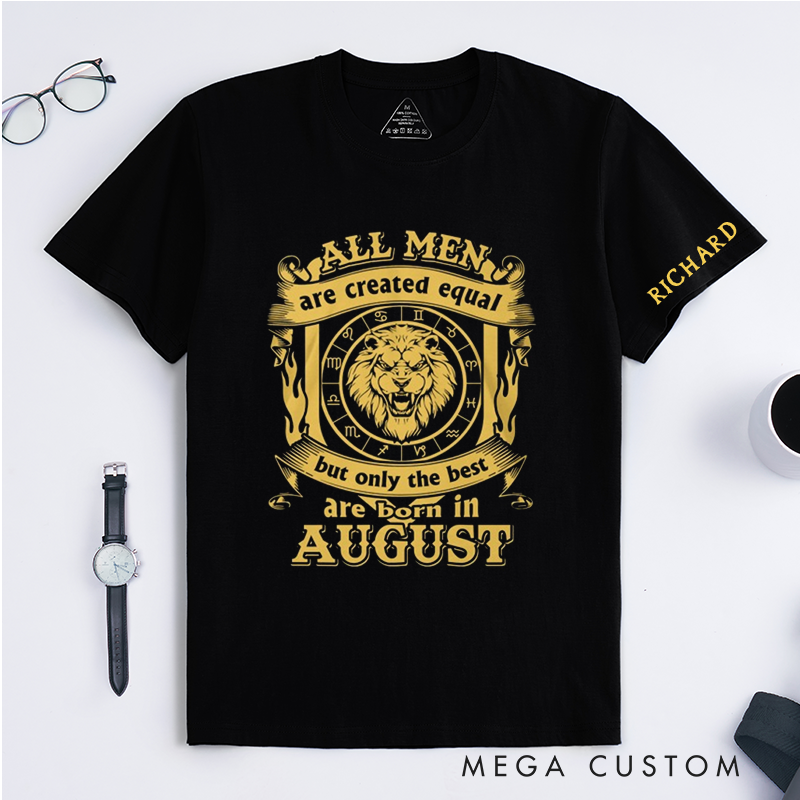 Personalized August Birthday Lion Classic T-Shirt for Men Custom Name Gift All Men Are Created Equal but Only the Best Are Born in AugusT-Shirt for Him
