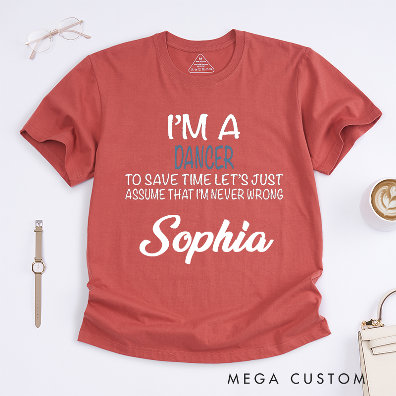 Personalized Dance Classic T-Shirts Custom Name Never Wrong Quote Unique Gift for Dance Lover Present 