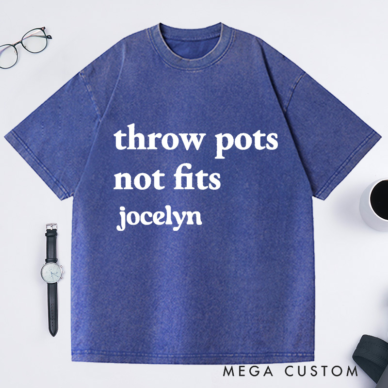 Personalized Throw Pots Not Fits Washed T-Shirts Pottery Artist Clay Sculptor Throwing Wheel Pottery Obsession