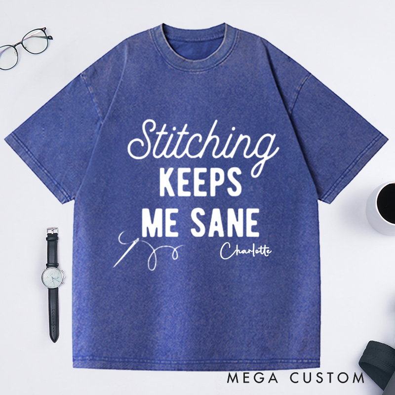 Personalized Stitching Keeps Me Sane Washed T-Shirts for Cross Stitchers Embroiderers and Other Crafters Cross Stitch Lover Funny Cross Stitch Shirt