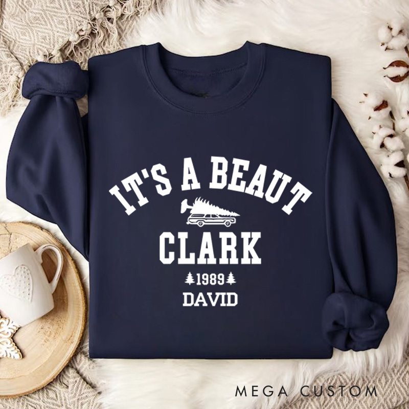 Personalized It's a Beaut Clark Sweatshirt Funny Christmas Shirt Xmas Gift