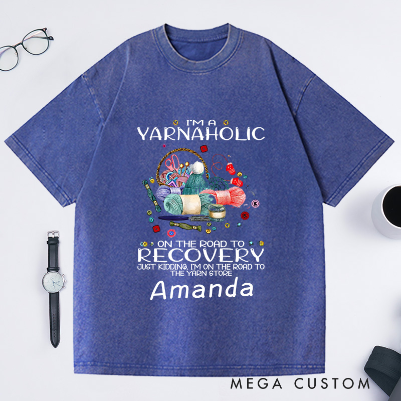 Personalized Funny Crochet Shirt Crochet Lover Gift Yarn Love Washed T-Shirts Yarn Lover Shirt Yarn Lover Gift I'm a Yarn Aholic on the Road to Recovery Shirt