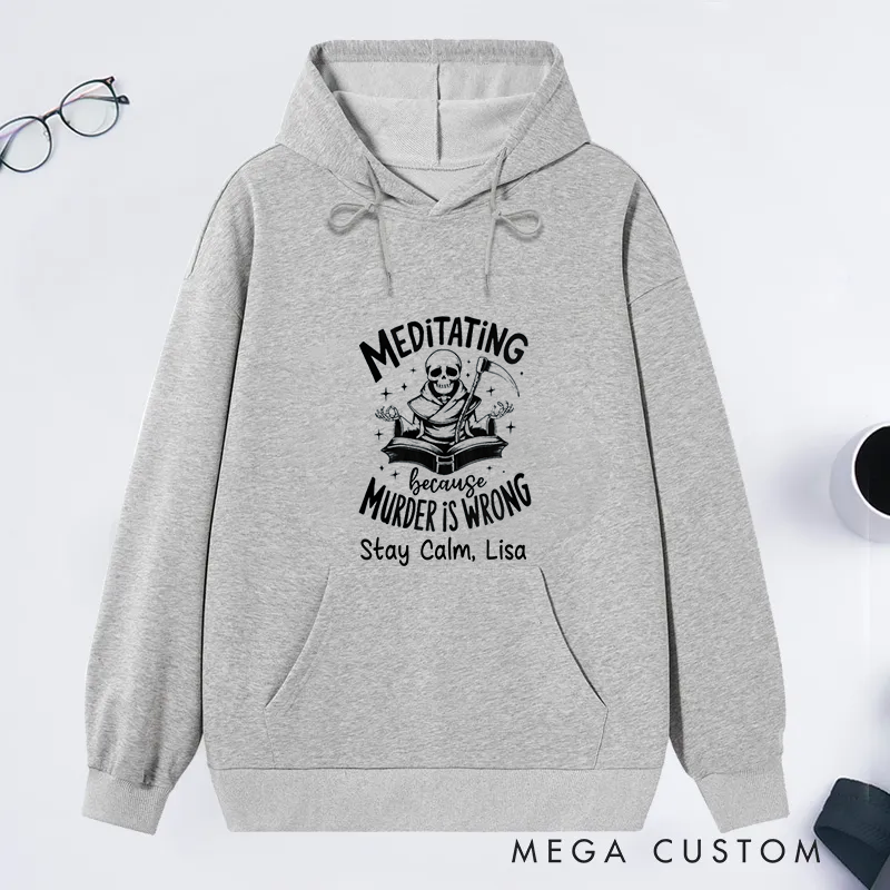 Personalized Halloween Classic Hoodie with Funny Meditating Because Murder Is Wrong Design Custom Name Gift Idea for Yoga Lover