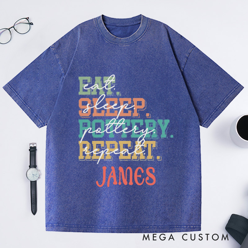 Personalized Eat Sleep Repeat Washed T-Shirts Pottery Lover T-Shirt Clay Enthusiast shirt Ceramics Gift Tee