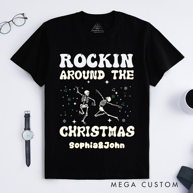 Personalized Rockin Around the Christmas Skeleton T-Shirts Unisex Dance Gift Funny Christmas Tee for Friends Family Custom Xmas Shirt