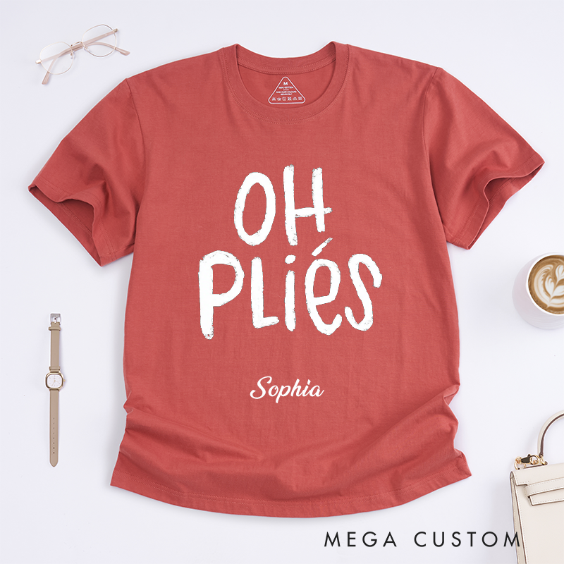 Personalized Ballet Dance Quote T-Shirts Gift for Women Unique Pliés Lover Apparel Custom Name Dance Present Funny Ballet Dancer Shirt for Girls