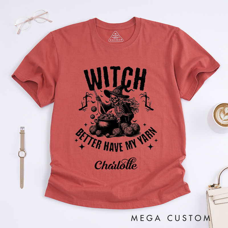 Personalized Witch Better Have My Yarn Classic T-Shirts for Crochet Lovers Halloween Crochet Shirt 