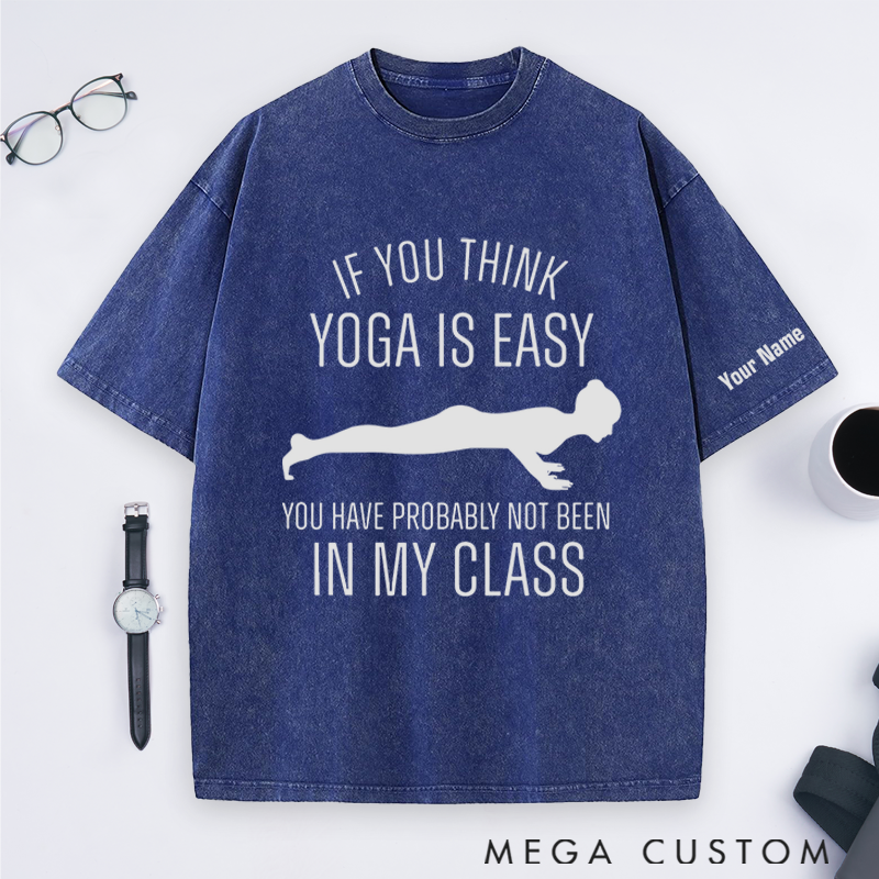 Personalized Yoga T-Shirt with If You Think Yoga Is Easy Quote Perfect Gift for Yoga Lover and Daily Wear