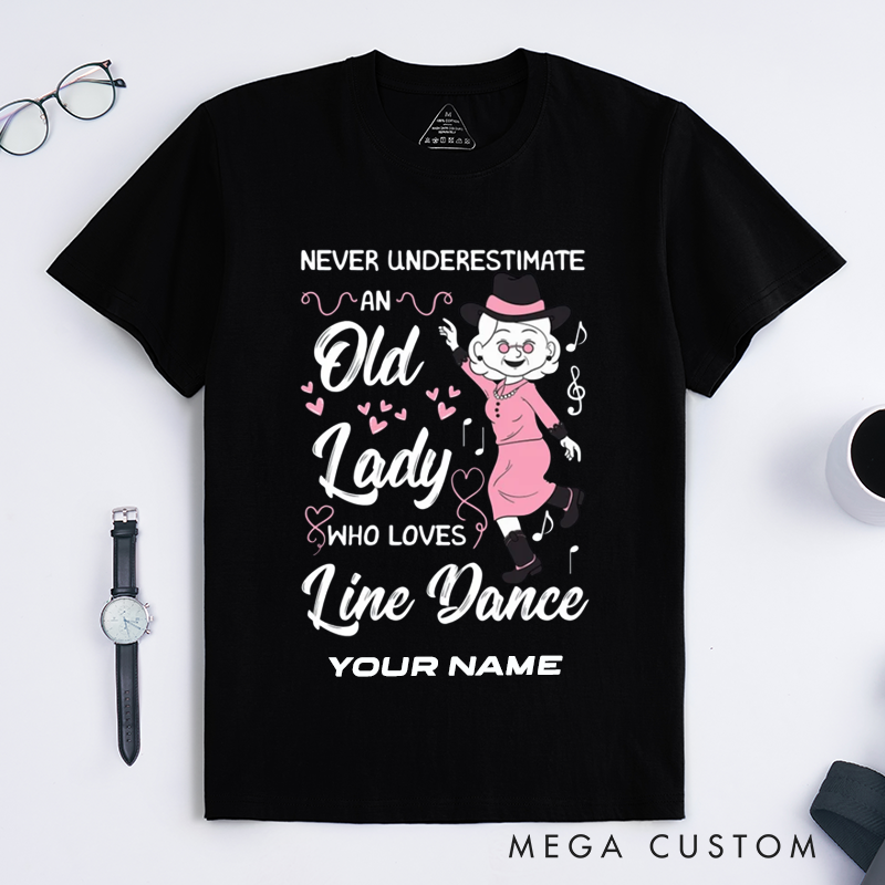 Personalized Old Lady Line Dance T-Shirts Custom Name Gift for Women Who Love Dancing Unique Present for Grandma Line Dance Fan Apparel