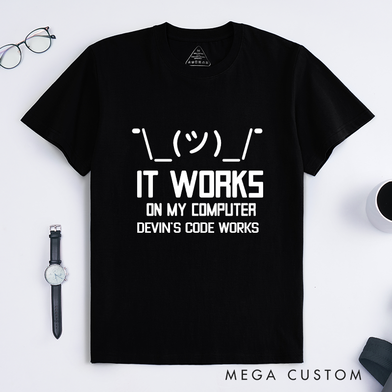 Personalized It Works On My Computer T-Shirt Technology Programmer Enthusiasts Shirt Gift for Geek Nerd