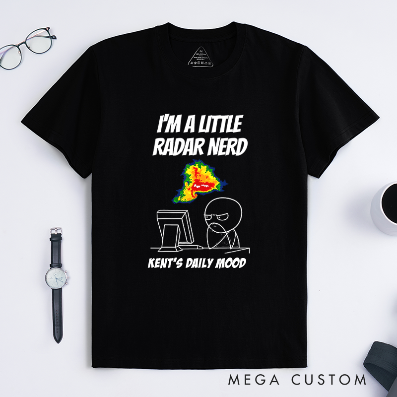 Personalized I’M A Little Radar Nerd T-Shirt Overthinking in Progress Technology Lover Shirt Gift for Geek Nerd
