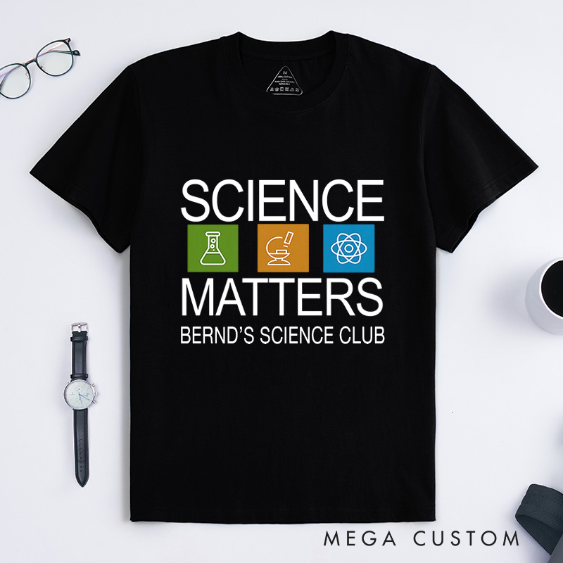 Personalized Science Matters Logo T-Shirt Chemistry Science Lover Shirt Gift for Geek Nerd
