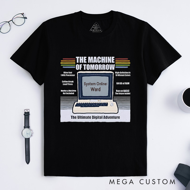 Personalized The Machine of Tomorrow T-Shirt Retro Computing Shirt Technology Programmer Enthusiasts Shirt Gift for Geek Nerd