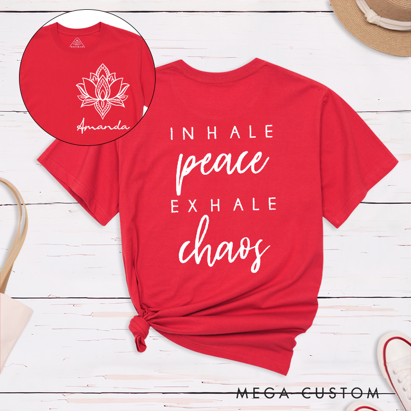 Personalized Yoga T-Shirt with Inhale Peace Exhale Chaos Quote Design Perfect Gift for Yoga Lover and Meditation