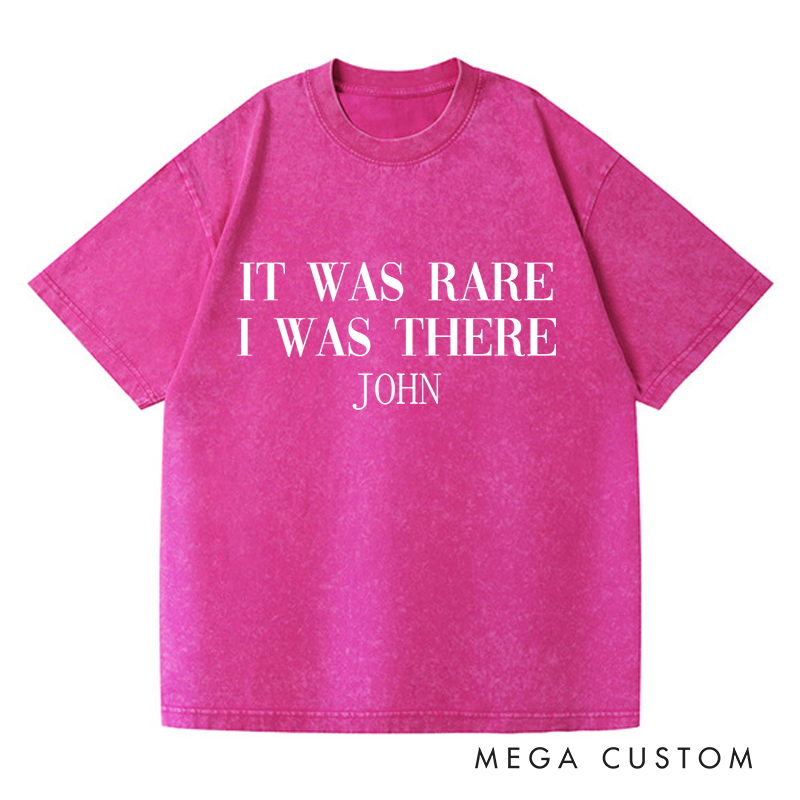Personalized Washed T-Shirts It Was Rare I Was There T-Shirt