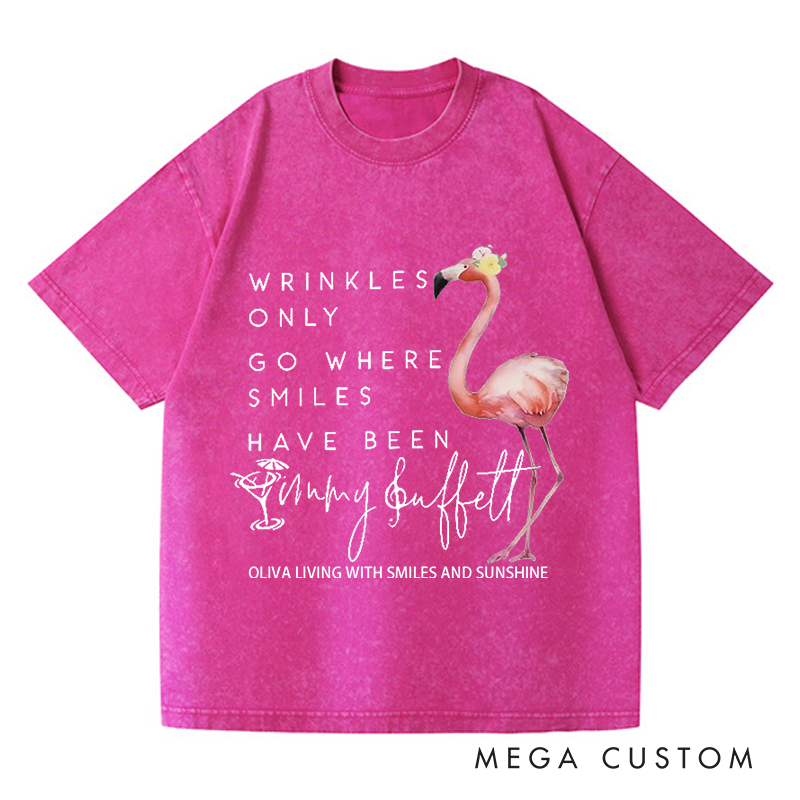 Personalized Washed T-Shirts Wrinkles Only Go Where Smiles Have Been T-Shirt