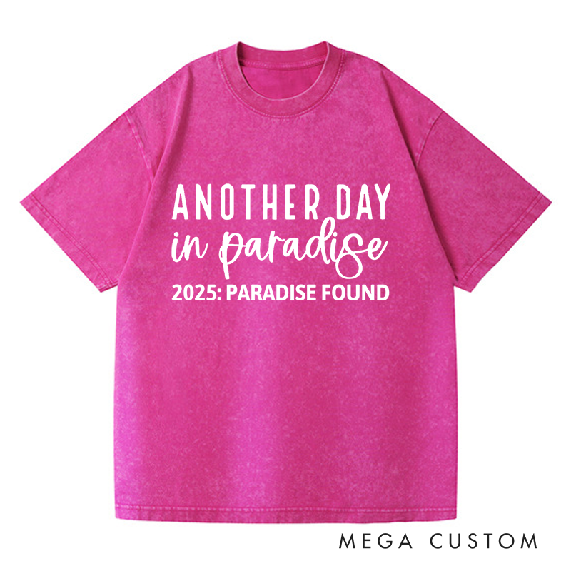 Personalized Washed T-Shirts Another Day in Paradise T-Shirt