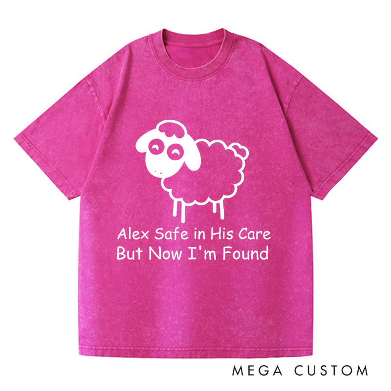 Personalized Washed T-Shirts Safe in His Care Now I'm Found Adorable Sheep T-Shirt
