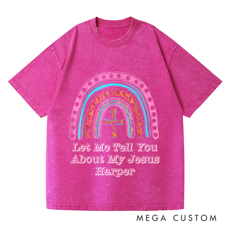 Personalized Washed T-Shirts Let Me Tell You About My Jesus Vibrant Rainbow Faith T-Shirt