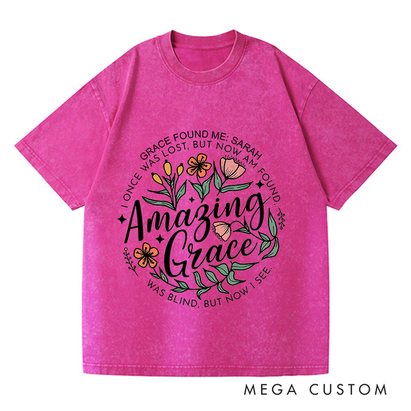 Personalized Washed T-Shirts Amazing Grace I Once Was Lost but Now Am Found Was Blind but Now I See T-Shirt