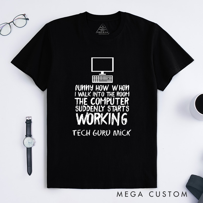 Personalized Funny Computer Starts Working T-Shirt Information Technology IT Tee Classic Shirt Gift for Nerd Geek 