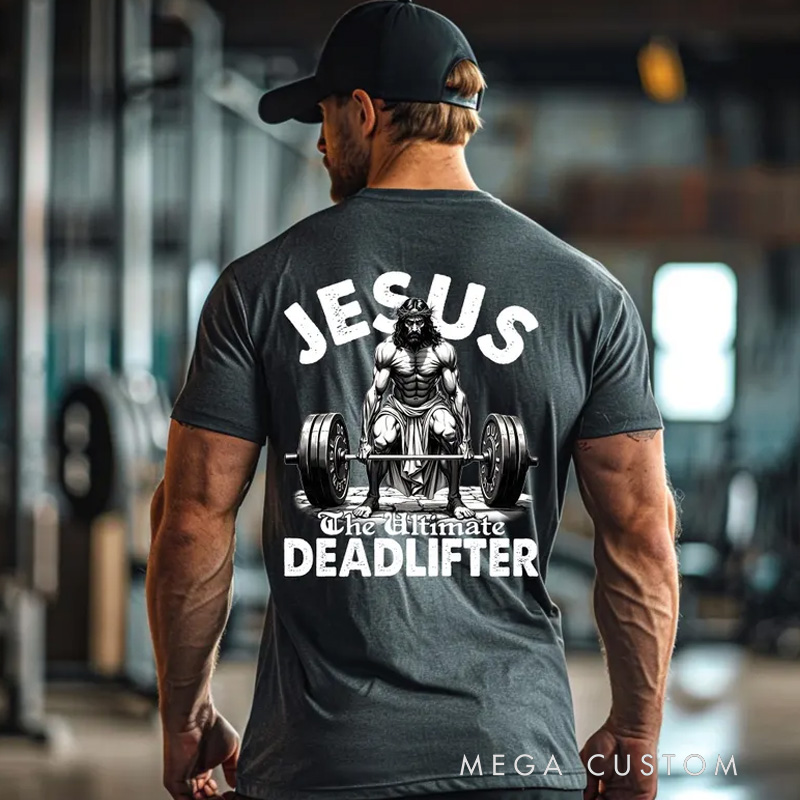 Personalized Gym T-Shirt with Jesus The Ultimate Deadlifter for Fitness Enthusiasts Bodybuilders and Gym Lovers