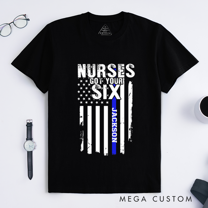Personalized Nurses Got Your Six T-Shirt with Thin Blue Line American Flag Design Gift for Nurses Supporting Law Enforcement