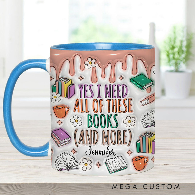 Personalized Yes I Do Need All These Books and More Mugs Custom Book Accent Mug with Name Bookworm Coffee Cup for Reader Book Lover Librarian Gift