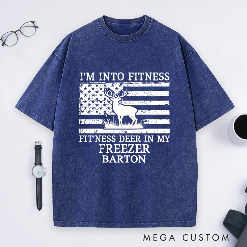 Personalized Deer Hunting Dad Washed T-Shirt I'm Into Fitness Fitness Deer in My Freezer Shirt Gift for Hunter
