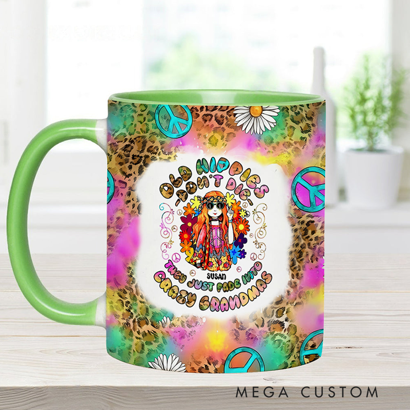 Personalized Womens Old Hippies Don't Die Fade Into Crazy Grandmas Custom Hippie Accent Mug