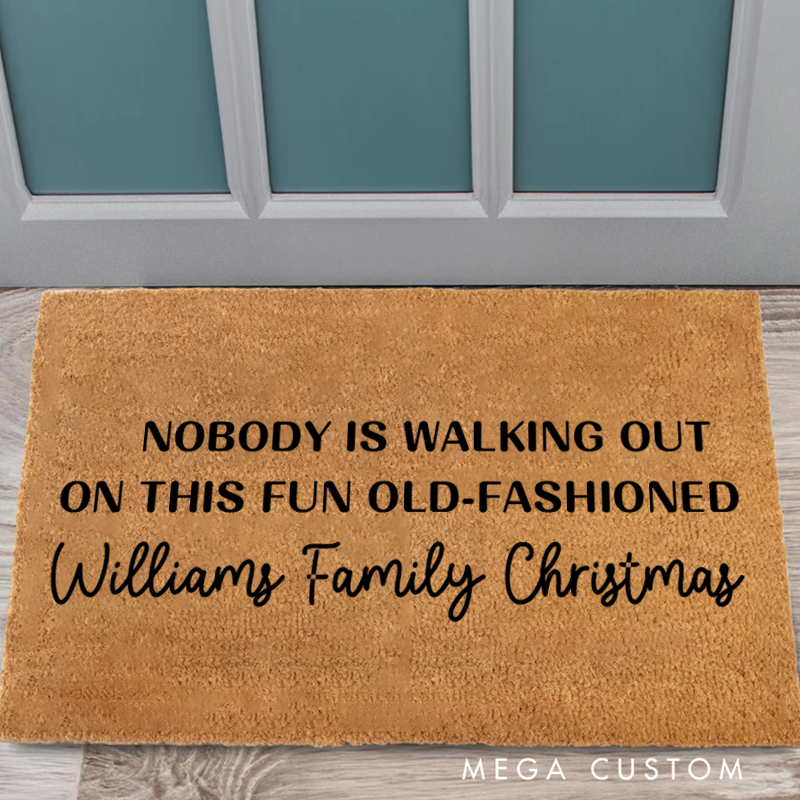 Personalized Name Family Christmas Doormat Nobody Is Walking Out on This Fun Old-Fashioned New Home Gift Mat