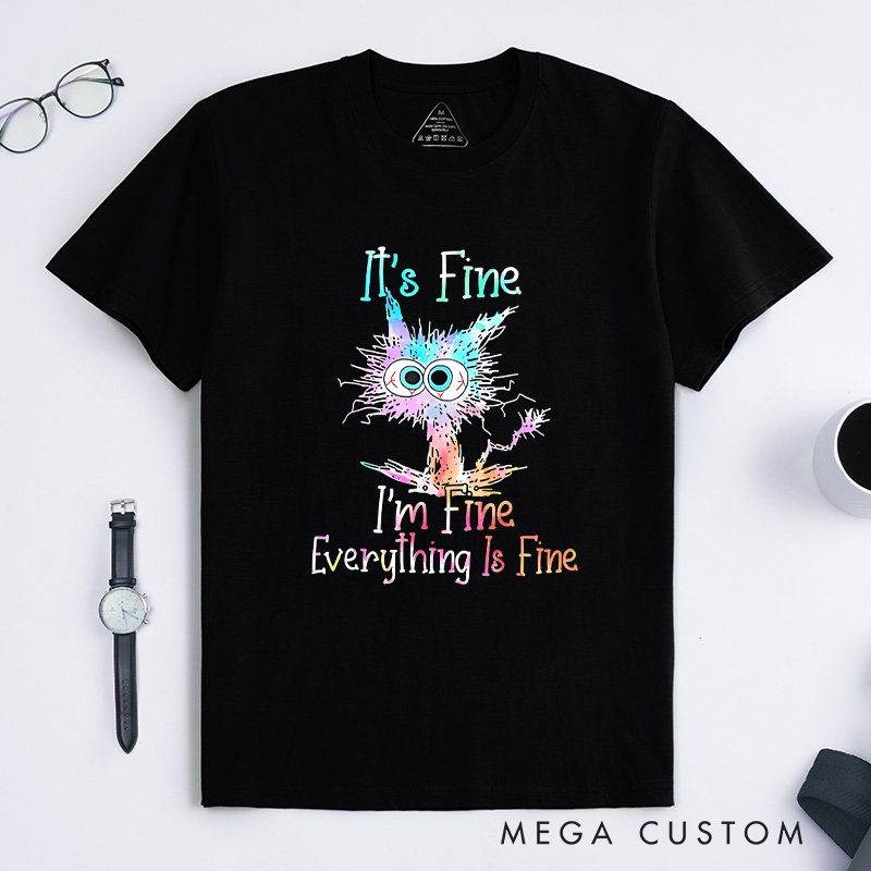 Personalized Everything Is Fine Shirt Tie Dye Cat T-Shirt Quirky Stress Humor T-Shirt Gift for Geek