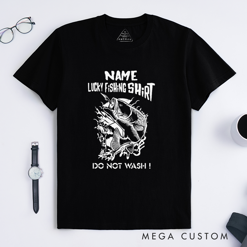 Personalized Funny Lucky Fishing T-Shirt Funny Fishing T-Shirt with Funny Do Not Wash Design Fishing Gift Humorous Gift for Anglers